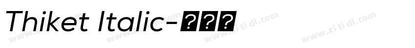 Thiket Italic字体转换 Thiket Italic字体转换